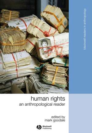 Human Rights – An Anthropological Reader de M Goodale