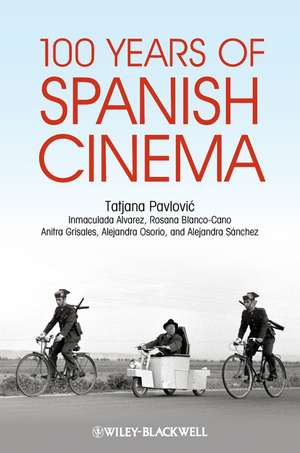 100 Years of Spanish Cinema de T Pavlovic