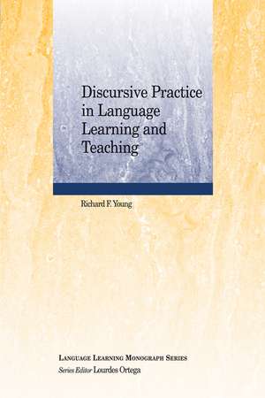 Discursive Practice in Language Learning and Teaching de H. Young