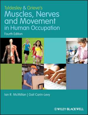 Tyldesley and Grieve′s Muscles, Nerves and Movement in Human Occupation 4e de IR McMillan