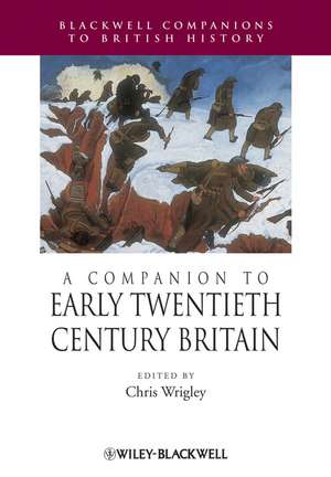 A Companion to Early Twentieth–Century Britain de C. Wrigley