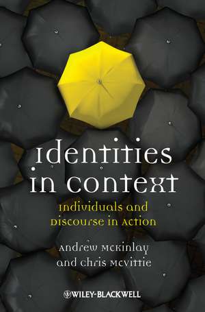 Identities in Context – Individuals and Discourse in Action de A McKinlay