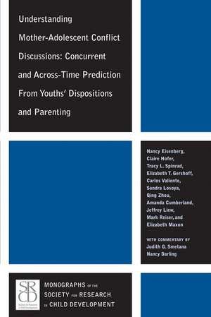 Understanding Mother–Adolescent Conflict Discussions – Concurrent and Across–time Prediction from Youths’Dispositions de N Eisenberg