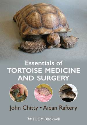 Essentials of Tortoise Medicine and Surgery de J Chitty