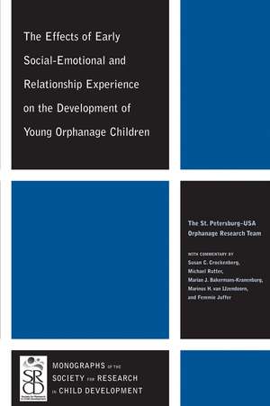 The Effects Of Early Social–Emotional And Relationship Experience On The Development Of Young Orphanage Children de St. Petersburg