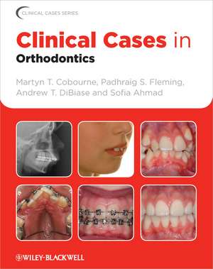 Clinical Cases in Orthodontics de MT Cobourne