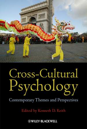 Cross–Cultural Psychology – Contemporary Themes and Perspectives de KD Keith