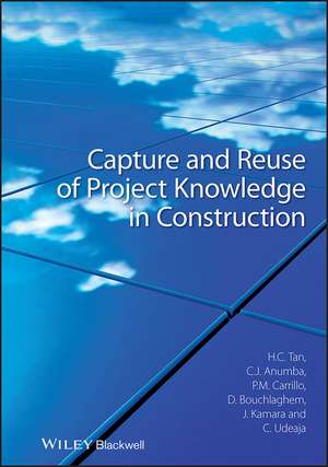 Capture and Reuse of Project Knowledge in Construction de C Anumba