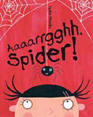 Aaaarrgghh Spider! de Lydia Monks