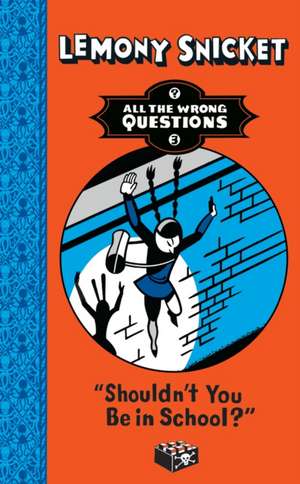 SHOULDNT YOU BE_ALL WRONG Q PB de Lemony Snicket