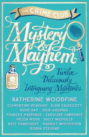 Mystery & Mayhem: Twelve Deliciously Intriguing Mysteries de Katherine Woodfine