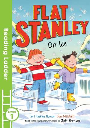 Flat Stanley On Ice de Jeff Brown