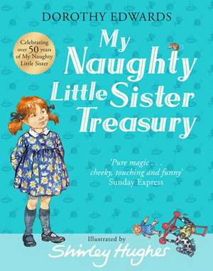 Edwards, D: My Naughty Little Sister: A Treasury Collection de Dorothy Edwards