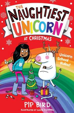 The Naughtiest Unicorn at Christmas de Pip Bird