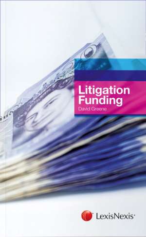 Greene, D: Litigation Funding