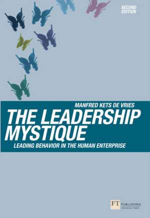 The Leadership Mystique de Manfred F. R. Kets de Vries