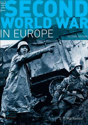 The Second World War in Europe: Second Edition de S.P. Mackenzie