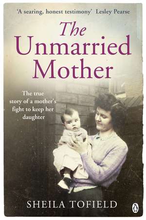 The Unmarried Mother de Sheila Tofield