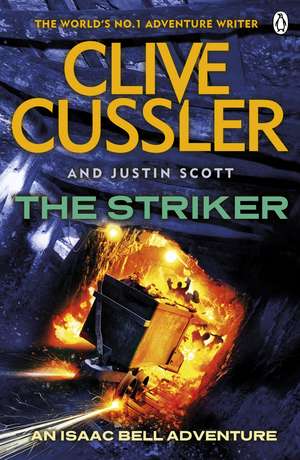 The Striker: Isaac Bell #6 de Clive Cussler