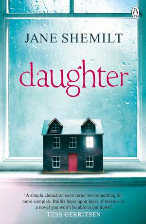 Daughter: The Gripping Sunday Times Bestselling Thriller and Richard & Judy Phenomenon de Jane Shemilt