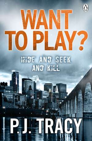 Want to Play? de P. J. Tracy