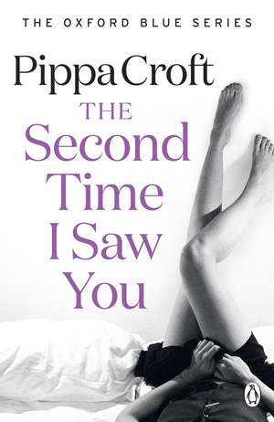 The Second Time I Saw You: The Oxford Blue Series #2 de Pippa Croft