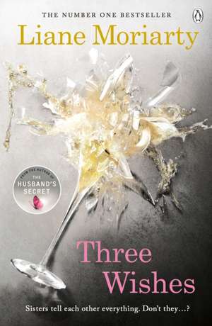 Three Wishes: From the bestselling author of Big Little Lies, now an award winning TV series de Liane Moriarty