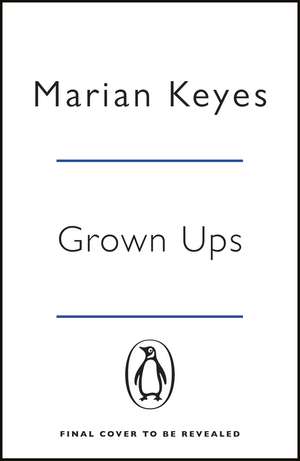 Grown Ups: The Sunday Times No 1 Bestseller 2020 de Marian Keyes