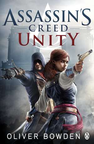 Assassin's Creed Unity de Oliver Bowden