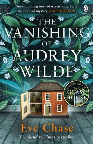 The Vanishing of Audrey Wilde: The spellbinding mystery from the Richard & Judy bestselling author of The Glass House de Eve Chase