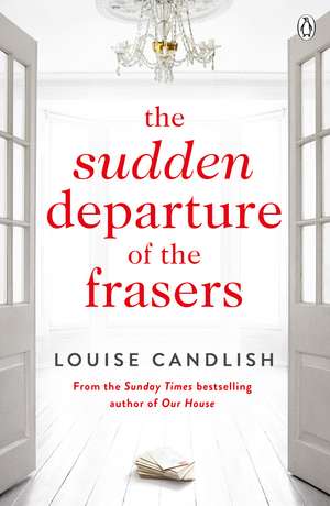 The Sudden Departure of the Frasers: The addictive suspense from the bestselling author of The Other Passenger de Louise Candlish