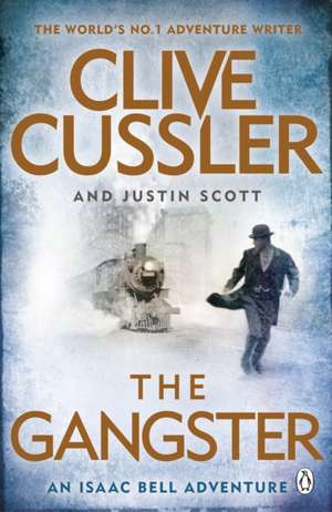 The Gangster: Isaac Bell #9 de Clive Cussler