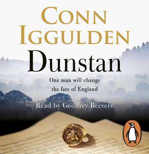 Dunstan: One Man. Seven Kings. England's Bloody Throne. de Conn Iggulden