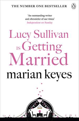 Lucy Sullivan is Getting Married de Marian Keyes