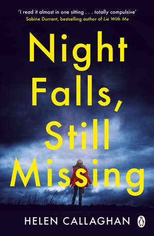 Night Falls, Still Missing: The gripping psychological thriller perfect for the cold winter nights de Helen Callaghan