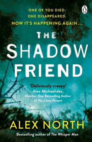 The Shadow Friend: The gripping new psychological thriller from the Richard & Judy bestselling author of The Whisper Man de Alex North