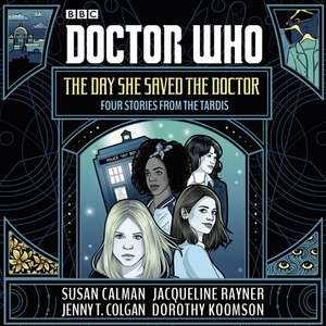 Doctor Who: The Day She Saved the Doctor: Four Stories from the TARDIS de Susan Calman