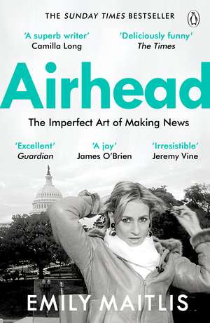 Airhead: The Imperfect Art of Making News de Emily Maitlis