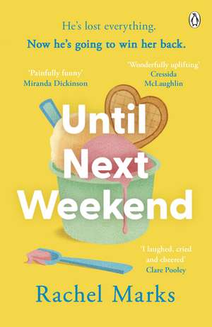 Until Next Weekend: The unforgettable and feel-good new novel that will make you laugh and cry de Rachel Marks