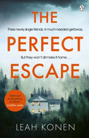 The Perfect Escape: The twisty psychological thriller that will keep you guessing until the end de Leah Konen