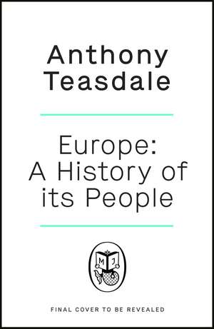 Europe: A History of its People de Anthony Teasdale