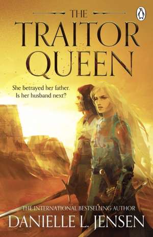 The Traitor Queen de Danielle L. Jensen