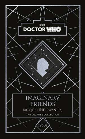 Doctor Who: Imaginary Friends de Jacqueline Rayner