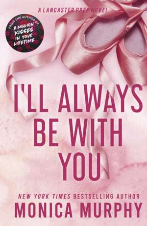 I'll Always Be With You de Monica Murphy