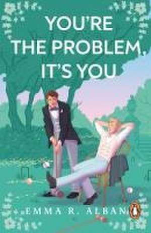 You're The Problem, It's You de Emma R. Alban