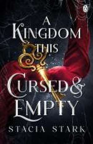 A Kingdom This Cursed and Empty de Stacia Stark