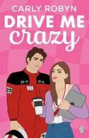 Drive Me Crazy de Carly Robyn