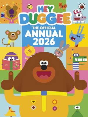 Hey Duggee: The Official Hey Duggee Annual 2026 de Hey Duggee