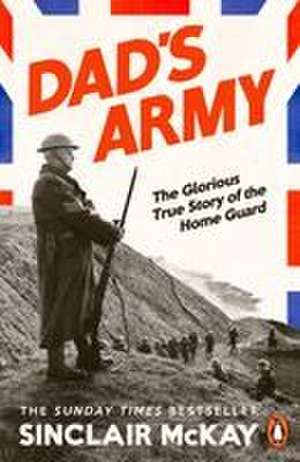 Dad's Army de Sinclair McKay