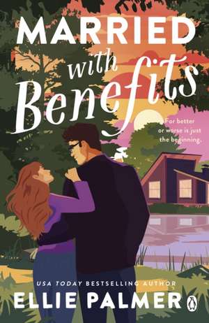 Married With Benefits de Ellie Palmer